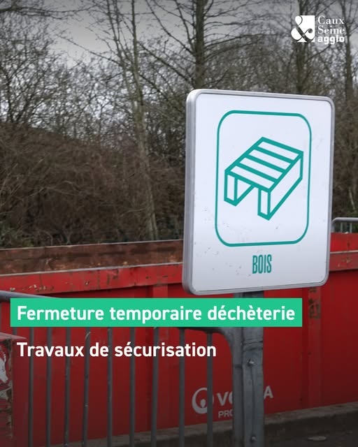 FERMETURE TEMPORAIRE DE DÉCHÈTERIES – TRAVAUX DE SÉCURISATION 